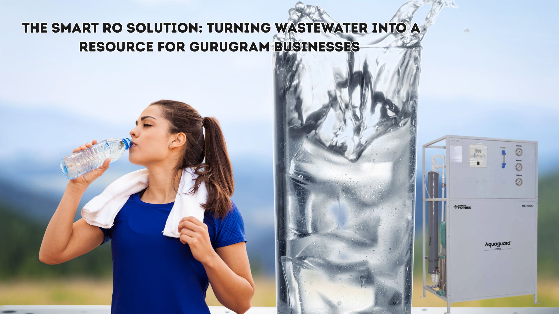 THE SMART RO SOLUTION: TURNING WASTEWATER INTO A RESOURCE FOR GURUGRAM BUSINESSES